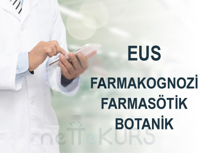 Online EUS Farmakognozi / Farmasötik Botanik Dersleri, EUS Farmakognozi / Farmasötik Botanik Uzaktan Eğitim Dersleri