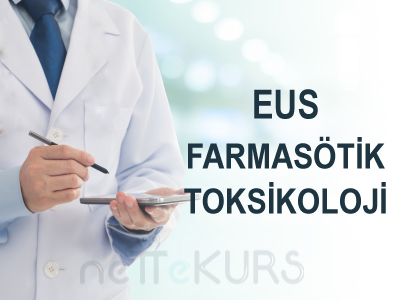 Online EUS Farmasötik Toksikoloji Dersleri, EUS Farmasötik Toksikoloji Uzaktan Eğitim Dersleri